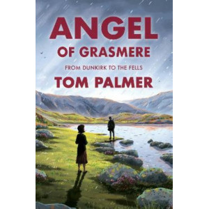 Angel of Grasmere: From Dunkirk to the Fells