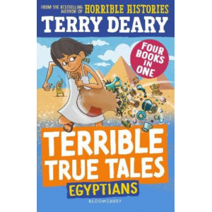 Terrible True Tales: Egyptians: From the author of Horrible Histories, perfect for 7+