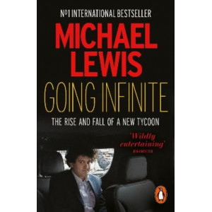 Going Infinite: The Rise and Fall of a New Tycoon