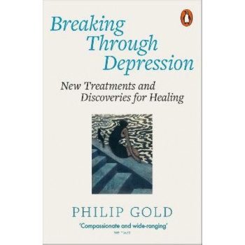 Breaking Through Depression: New Treatments and Discoveries for Healing