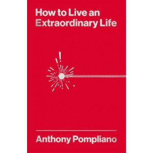 How To Live An Extraordinary Life