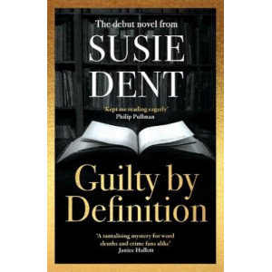 Guilty by Definition: The instant Sunday Times bestselling debut novel from Countdown's Susie Dent