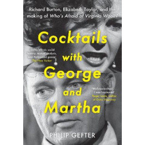 Cocktails with George and Martha: Richard Burton, Elizabeth Taylor, and the making of 'Who's Afraid of Virginia Woolf?'