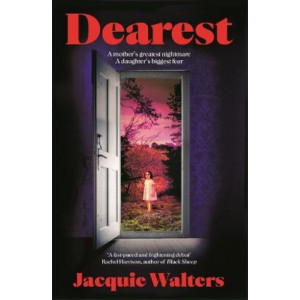 Dearest: A mother's greatest nightmare. A daughter's biggest fear