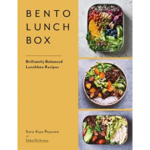 Bento Lunchbox: Brilliantly Balanced Lunchbox Recipes