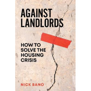 Against Landlords: How to Solve the Housing Crisis