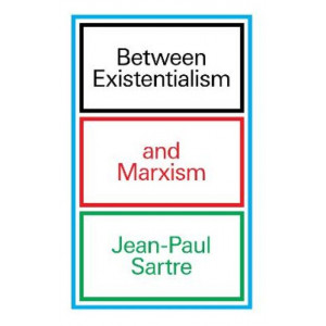 Between Existentialism and Marxism