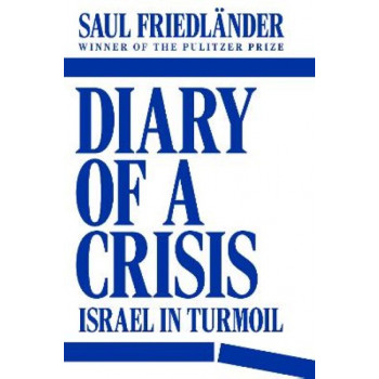 Diary of a Crisis: Israel in Turmoil