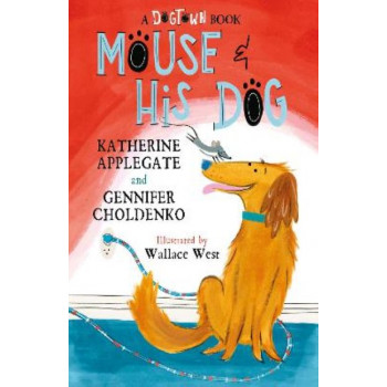 Mouse and His Dog: A Dogtown Book