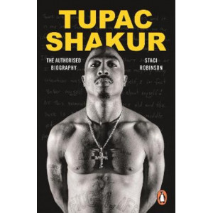 Tupac Shakur: The Authorized Biography