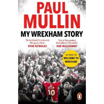 My Wrexham Story: The Inspirational Autobiography From The Beloved Football Hero