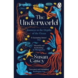 The Underworld: Journeys to the Depths of the Ocean