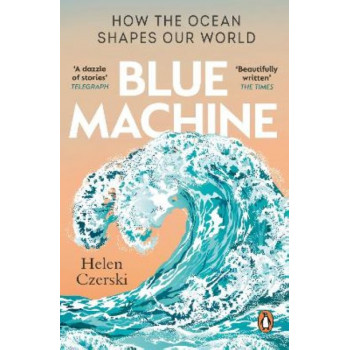 Blue Machine: How the Ocean Shapes Our World