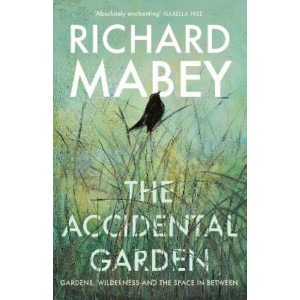 The Accidental Garden: Gardens, Wilderness and the Space In Between