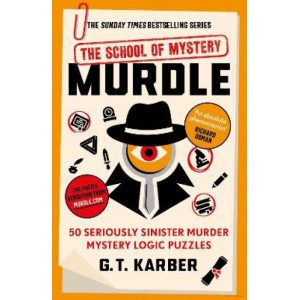 Murdle: The School of Mystery: 50 Seriously Sinister Murder Mystery Logic Puzzles