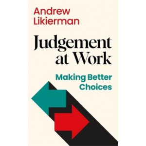 Judgement at Work: Making Better Choices