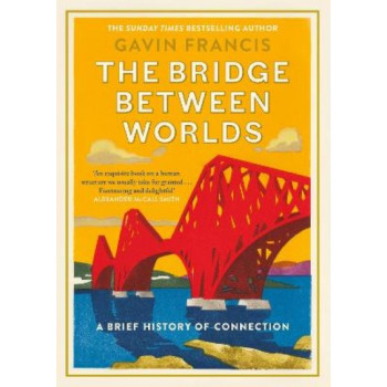 The Bridge Between Worlds: A Brief History of Connection