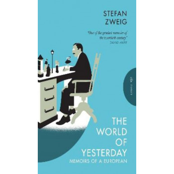 The World of Yesterday: Memoirs of a European