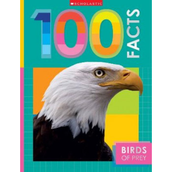 Birds of Prey: 100 Facts (Miles Kelly)