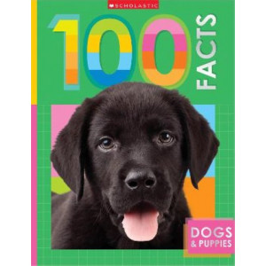 Dogs and Puppies: 100 Facts (Miles Kelly)