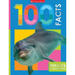 Whales and Dolphins: 100 Facts (Miles Kelly)