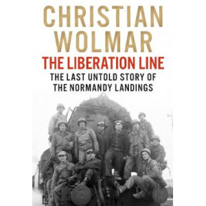 The Liberation Line: The Last Untold Story of the Normandy Landings