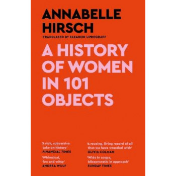 A History of Women in 101 Objects: A walk through female history