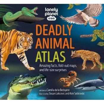 Lonely Planet Kids Deadly Animal Atlas