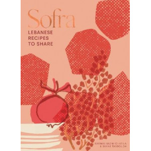 Sofra: Lebanese Recipes to Share