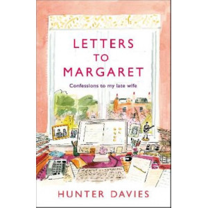 Letters to Margaret: Confessions to my Late Wife