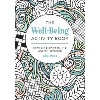 The Well-Being Activity Book: Soothing Puzzles to Help You Feel Restored