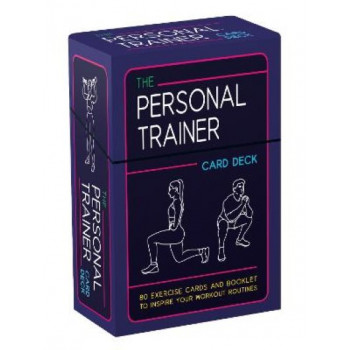 The Personal Trainer Card Deck: 80 Exercise Cards and Booklet to Inspire Your Workout Routines