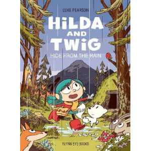 Hilda and Twig: Hide from the Rain