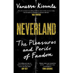 Neverland: The Pleasures and Perils of Fandom