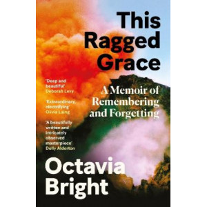 This Ragged Grace: A Memoir of Remembering and Forgetting