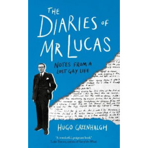 The Diaries of Mr Lucas: Notes from a Lost Gay Life