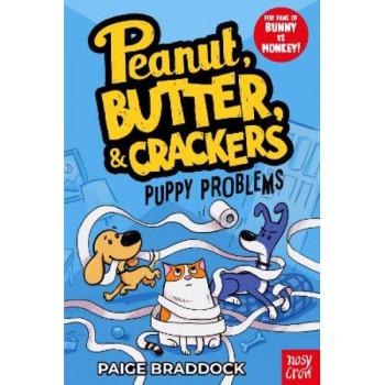 Puppy Problems: A Peanut, Butter & Crackers Story