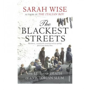 Blackest Streets: Life & Death of a Victorian Slum