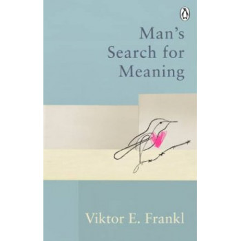 Man's Search For Meaning: Classic Editions