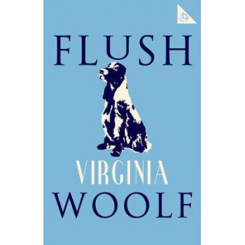 Flush: Annotated Edition with photographs (Alma Classics 101 Pages)