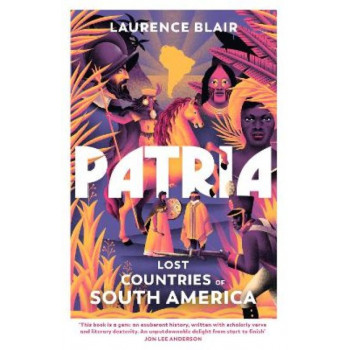 Patria: Lost Countries of South America