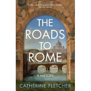 The Roads To Rome: A History