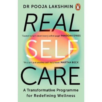 Real Self-Care: A Transformative Programme for Redefining Wellness