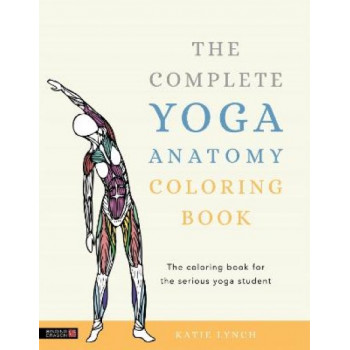 The Complete Yoga Anatomy Coloring Book