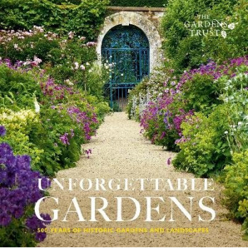 Unforgettable Gardens: 500 Years of Historic Gardens and Landscapes