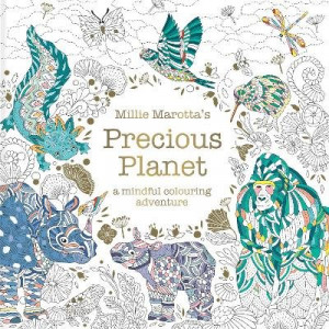 Millie Marotta's Precious Planet: A mindful colouring adventure