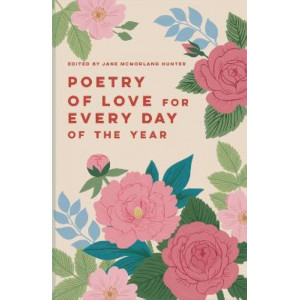 Poetry of Love for Every Day of the Year: Volume 7