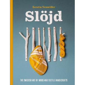 Sloejd: The Swedish art of wood and textile handicraft