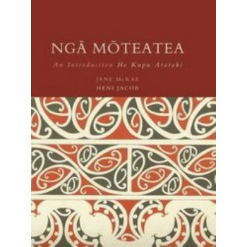 Nga Moteatea: An Introduction/ He Kupu Arataki