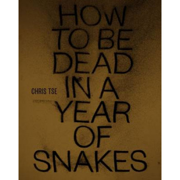 How to be Dead in a Year of Snakes